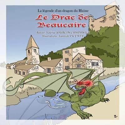 Le drac de Beaucaire ; légende d'un dragon du Rhône