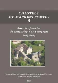 Chastels et maisons fortes 5 ; actes des journées de castellologie de Bourgogne