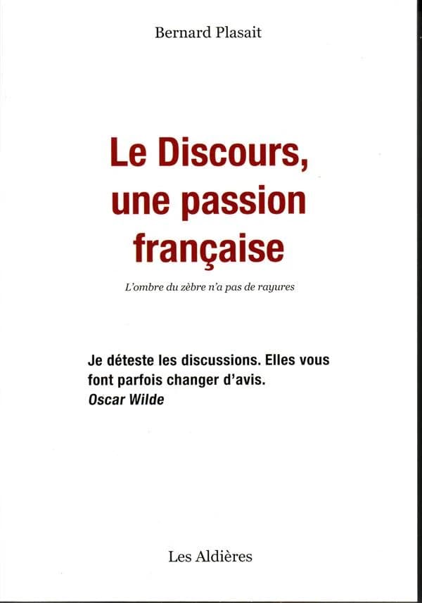 Le discours, une passion française : l'ombre du zèbre n'a pas de rayures