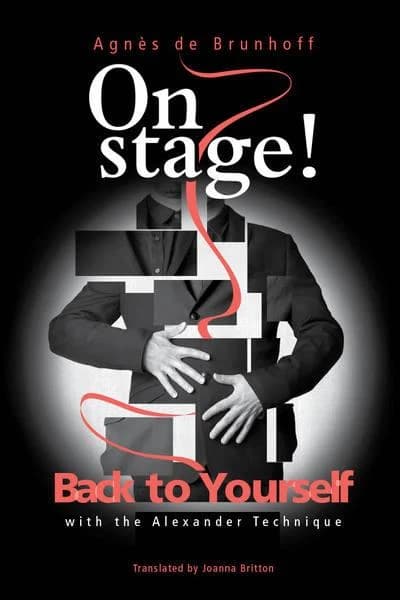 On stage ! back to yourself with the alexander technique