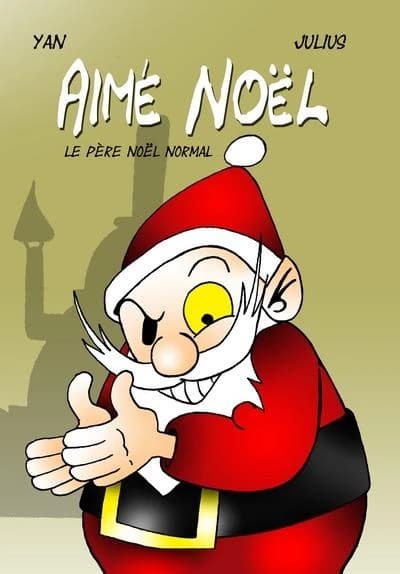 Aimé Noël : le Père Noël normal
