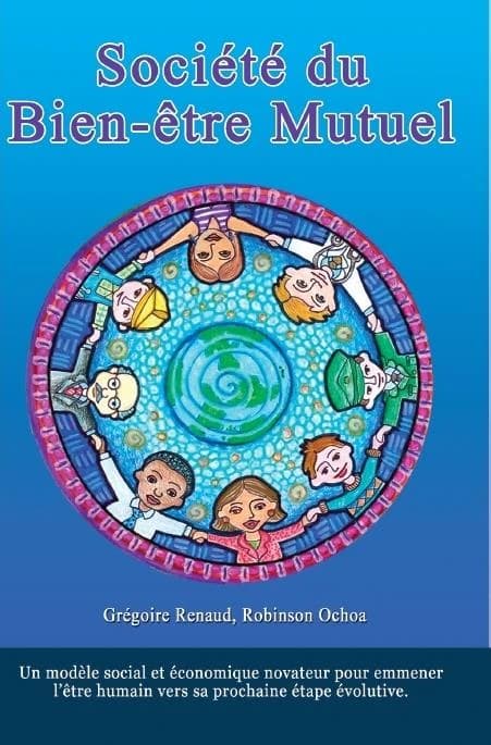 Société du bien-être mutuel : un modèle social et économique novateur pour emmener l'être humain vers sa prochaine étape évolutive