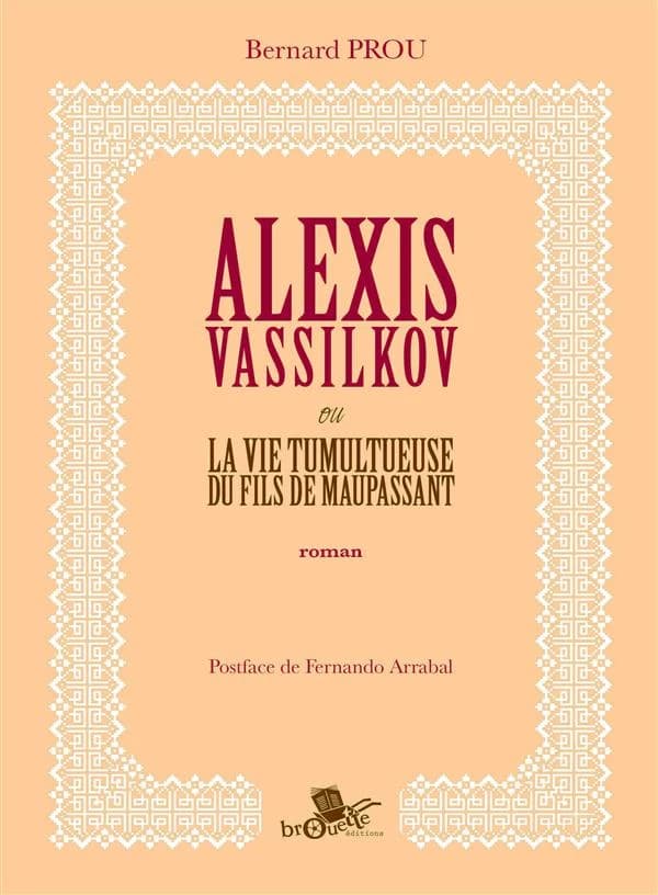 Alexis Vassilkov ou La vie tumultueuse du fils de Maupassant : roman