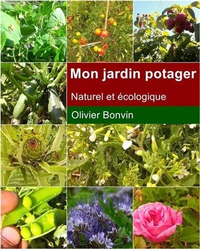 Mon jardin potager, naturel et écologique