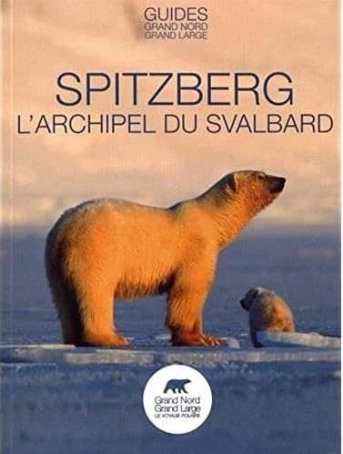 Spitzberg ; l'archipel du Svalbard