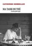 Ma tasse de thé et autres petits repos