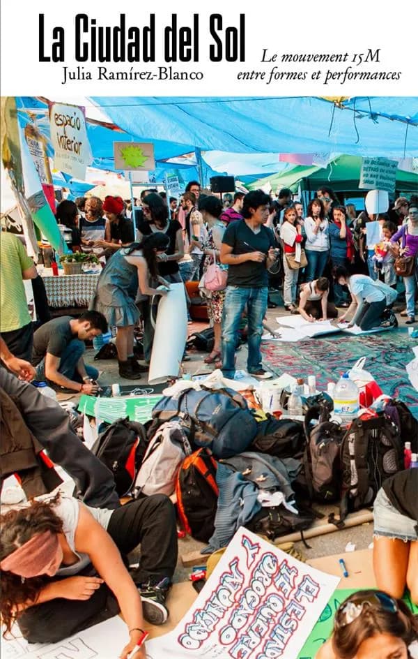 La Ciudad del Sol : le mouvement 15 M entre formes et performances
