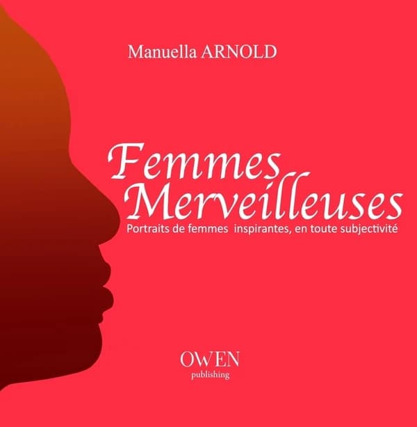 Femmes merveilleuses ; portraits de femmes inspirantes en toute subjectivité