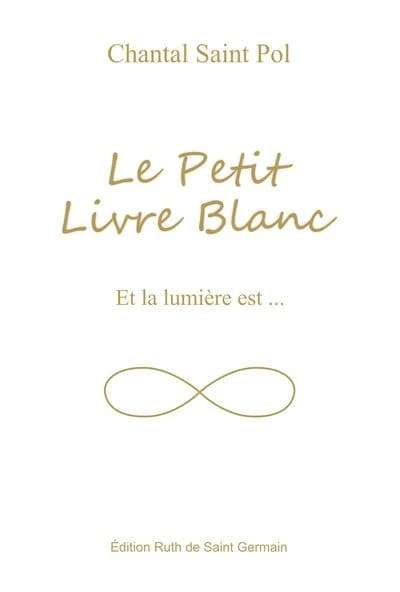 Le petit livre blanc : et la lumière est