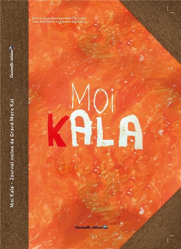 Moi Kala : le journal intime de Grand-Mère Kal