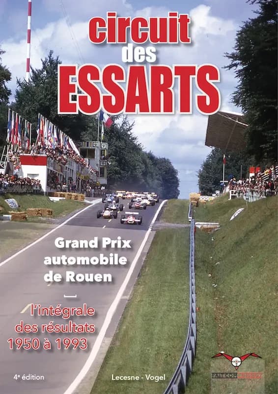 Circuit des essarts.grands prix automobiles de rouen.l'integrale des resultats.1950 a 1993 (4e)