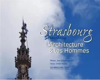 Strasbourg : l'architecture & les hommes