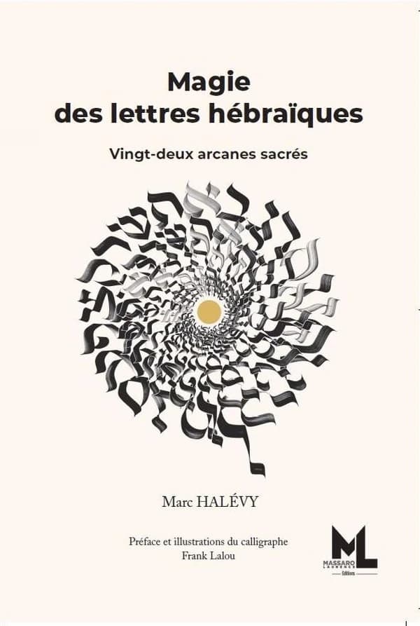 Magie des lettres hébraïques ; vingt-deux arcanes sacrés