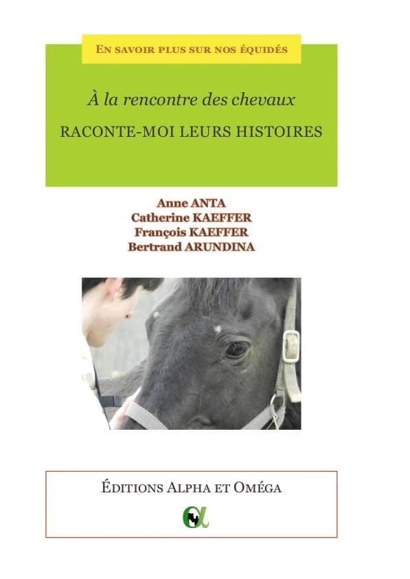 À la rencontre des chevaux : raconte-moi leurs histoires