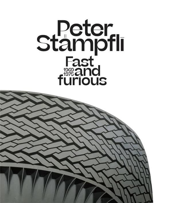 Peter Stämpfli, Fast and furious, 1969-1975 : [exposition, Paris, Galerie Georges-Philippe & Nathalie Vallois], 9 septembre-8 octobre 2022