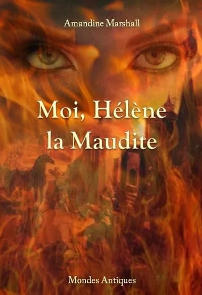 Moi, Hélène la Maudite (French Edition)
