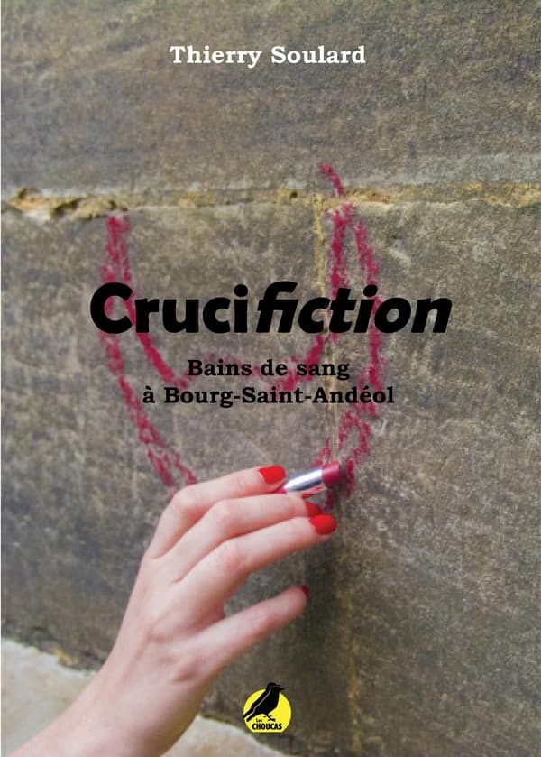 Crucifiction : bains de sang à Bourg-Saint-Andéol