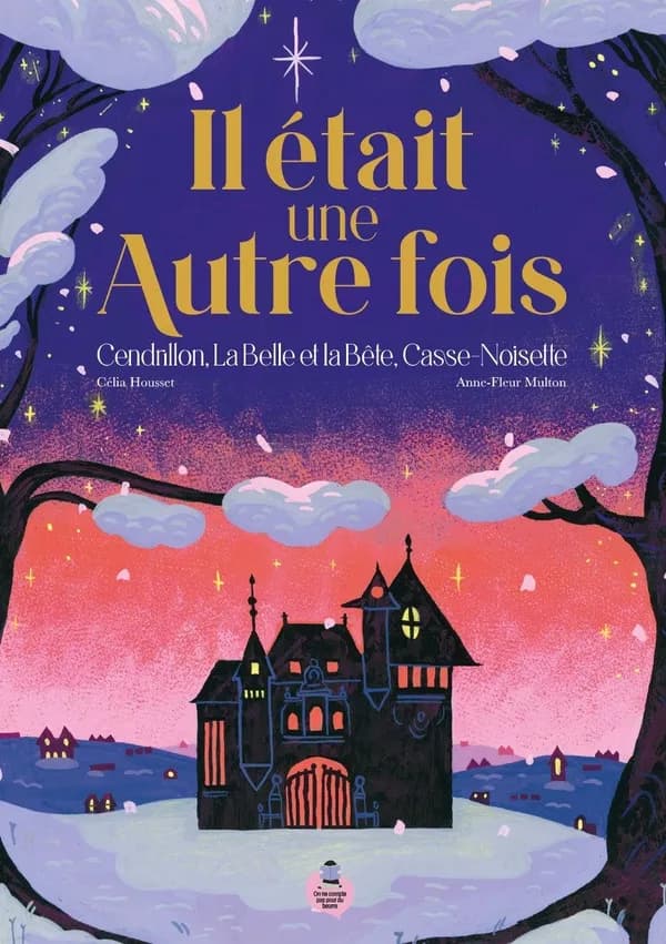 Il était une autre fois : Cendrillon, la Belle et la Bête, Casse-Noisette