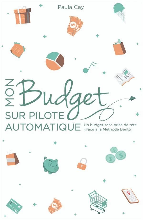 Mon budget sur pilote automatique : un budget sans prise de tête avec la méthode Bento