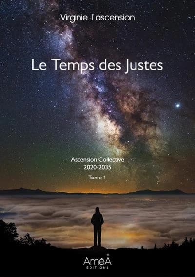 Le temps des justes ; ascension collective 2020-2035