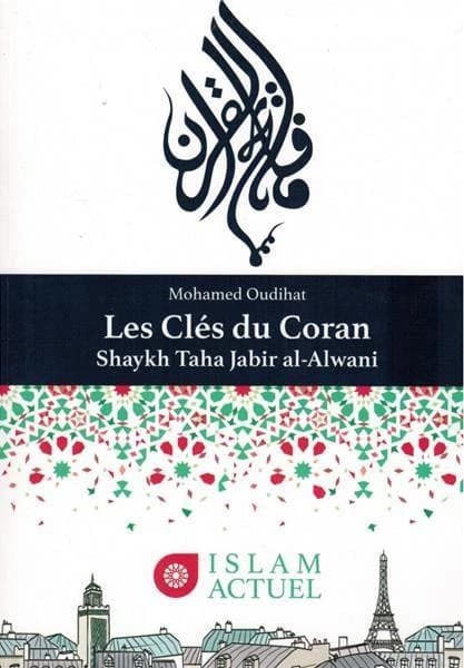 Les clés du Coran : shaykh taha jabir al alwani