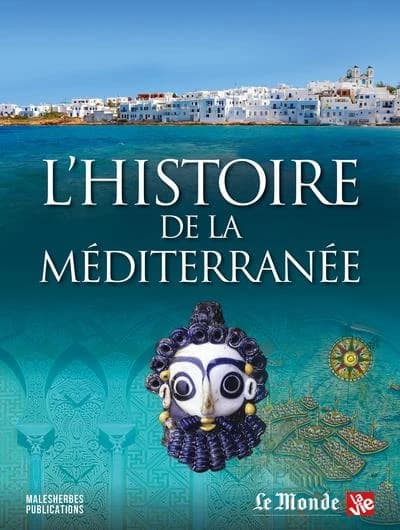 L'histoire de la Méditerranée : une odyssée sans fin