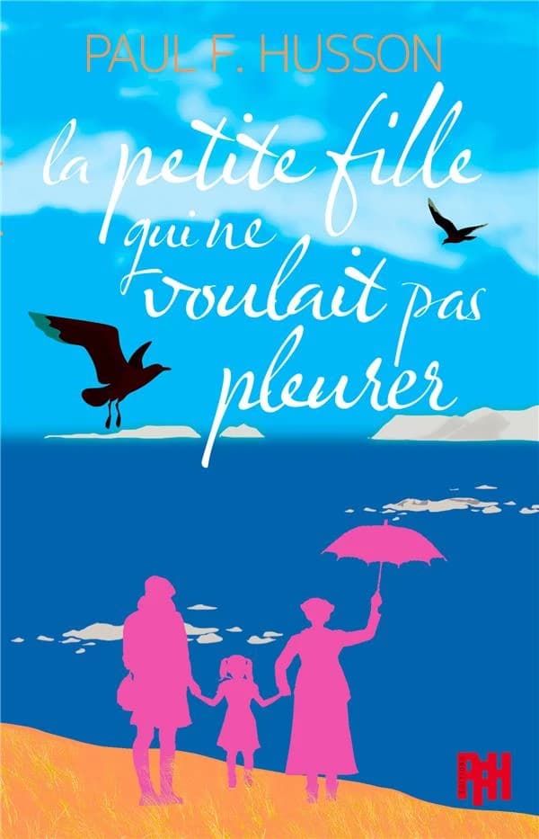 La petite fille qui ne voulait pas pleurer : Un roman qui met du baume au coeur, avec des larmes aussi dedans