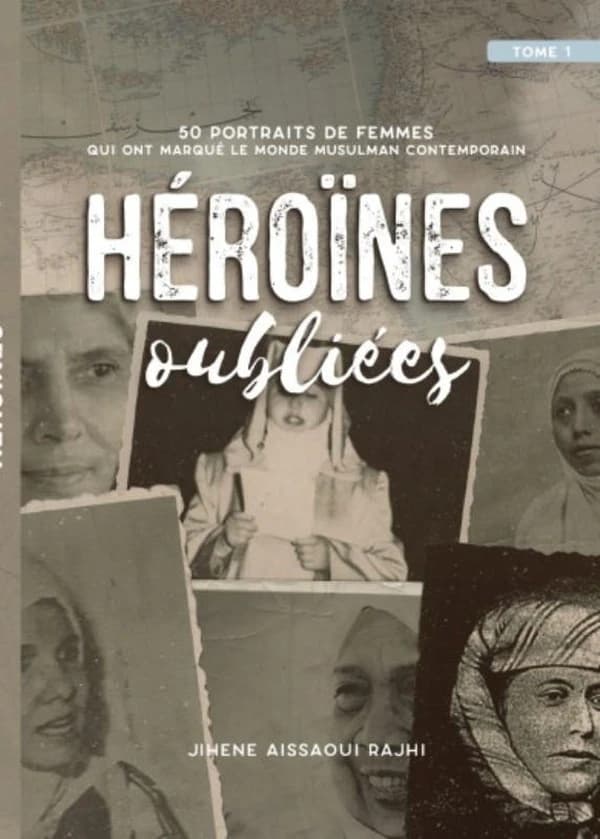 Héroïnes oubliées. Tome 1