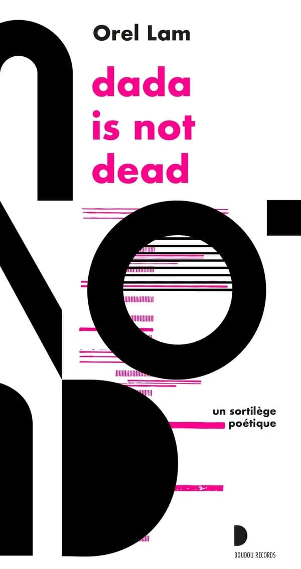 Dada is not dead : Un sortilège poétique
