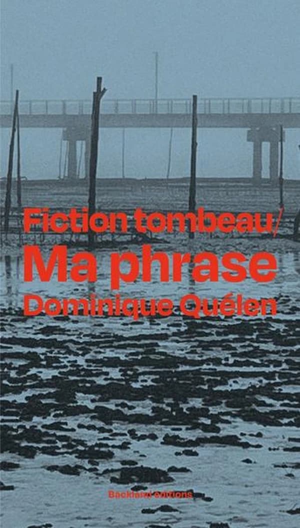 Ma phrase ; précédé de Fiction tombeau