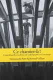 Ce chantier-là ! : carnet de bord d'une architecte et d'un photographe vers le zéro énergie