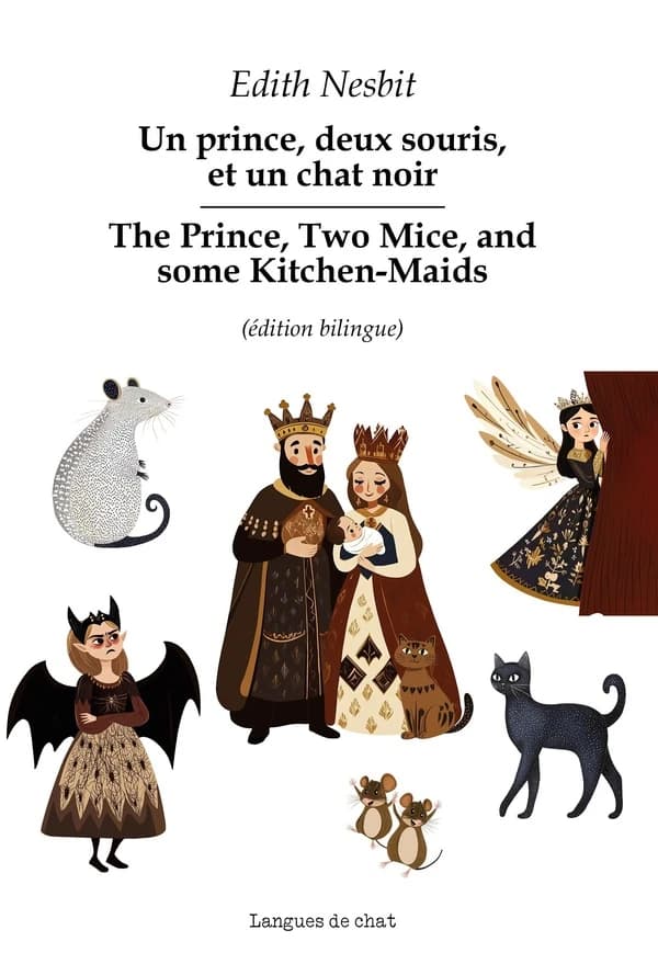 Un prince, deux souris, et un chat noir (Éd. bilingue) Edith Nesbit ; traduit de l'anglais par Françoise Gries : The prince, two mice and some kitchen-maids