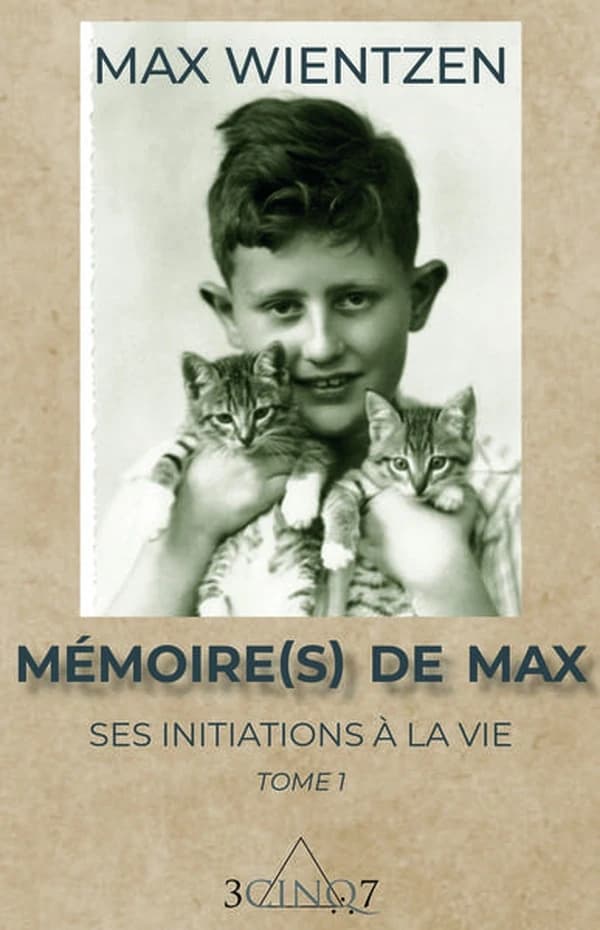 Memoire(s) de max. ses initiations a la vie. tome 1.
