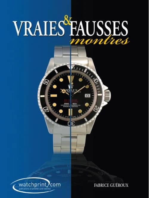 Vraies & fausses montres. Tome 2, Manuel de référence sur les contrefaçons de montres