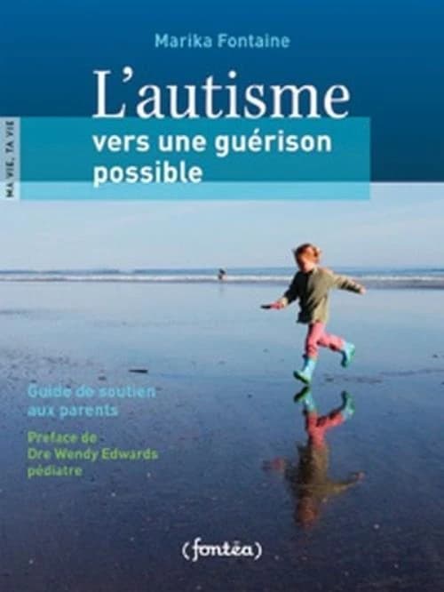 L'autisme ; vers une guérison possible