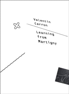 Valentin Carron : Learning from Martigny