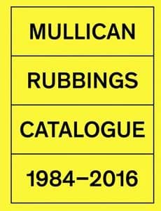 Mullican: Rubbings Catalogue 1984-2016