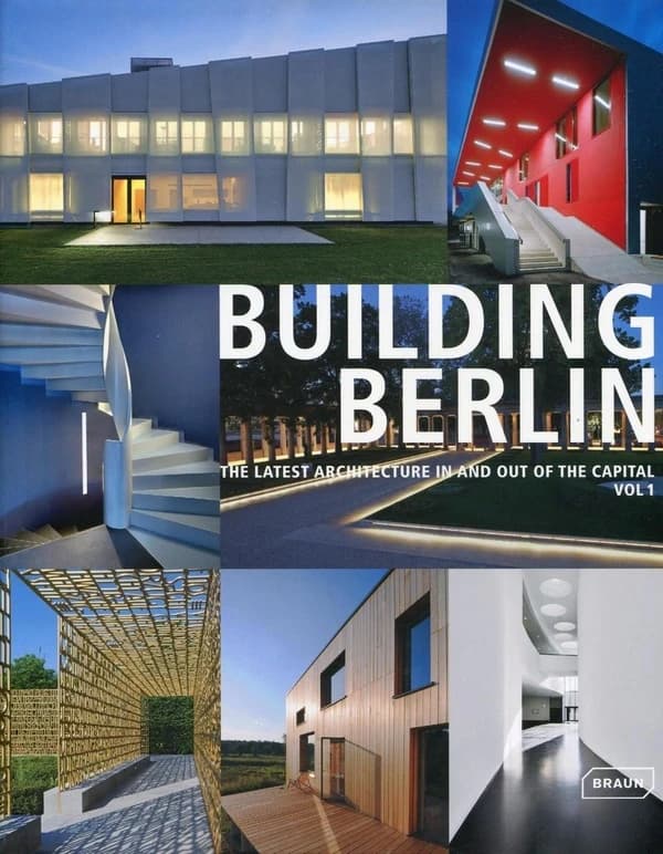 Building Berlin Tome 1 ; the latest architecture in and out of the capital