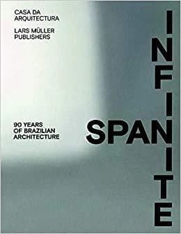Infinite span 90 years of brazilian architecture