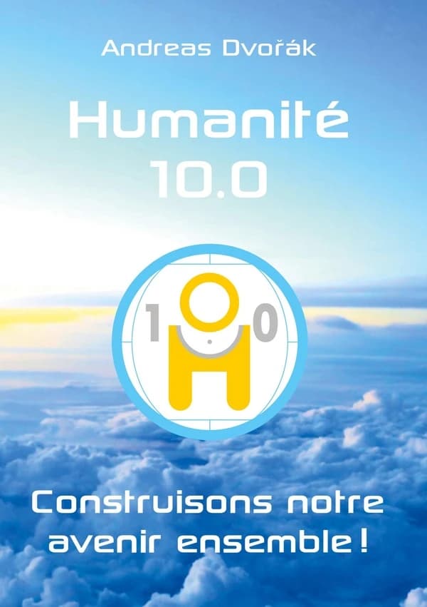 Humanité 10.0 : Construisons notre avenir ensemble !
