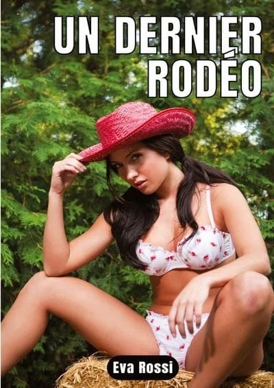 UN DERNIER RODÉO : Nouvelle de Sexe
