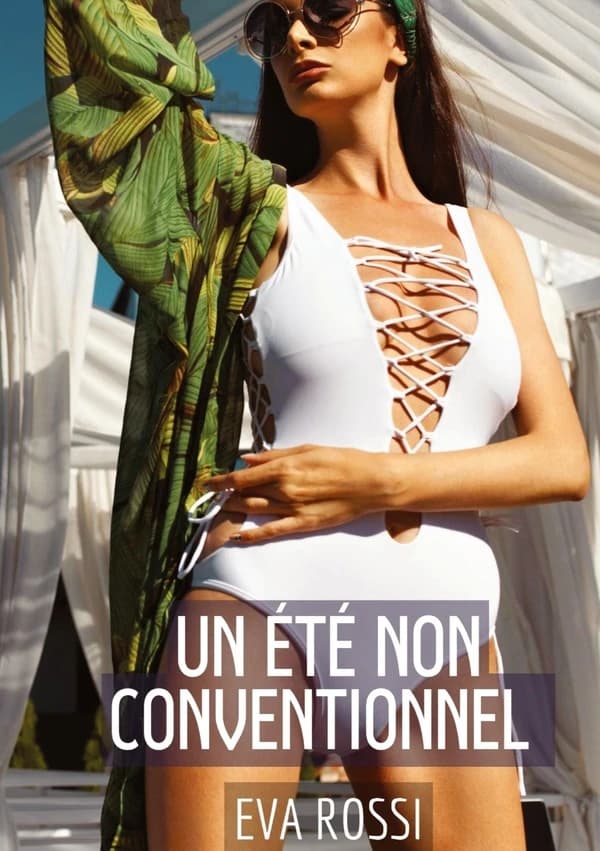 Un été non conventionnel : 3 Contes Érotiques de Sexe Hard Français