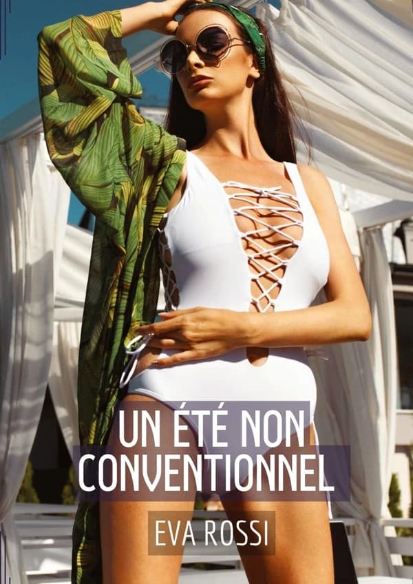 Un été non conventionnel : 3 Contes Érotiques de Sexe Hard Français