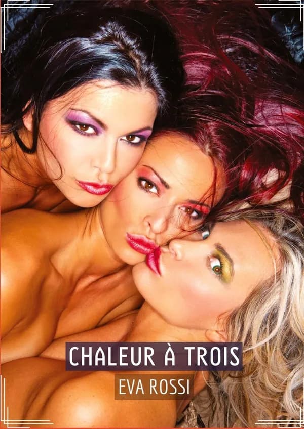 Chaleur à Trois : Recueil d'Histoires Érotiques Sexy en Français