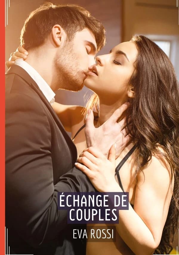 Échange de Couples : Recueil d'Histoires Érotiques Sexy en Français