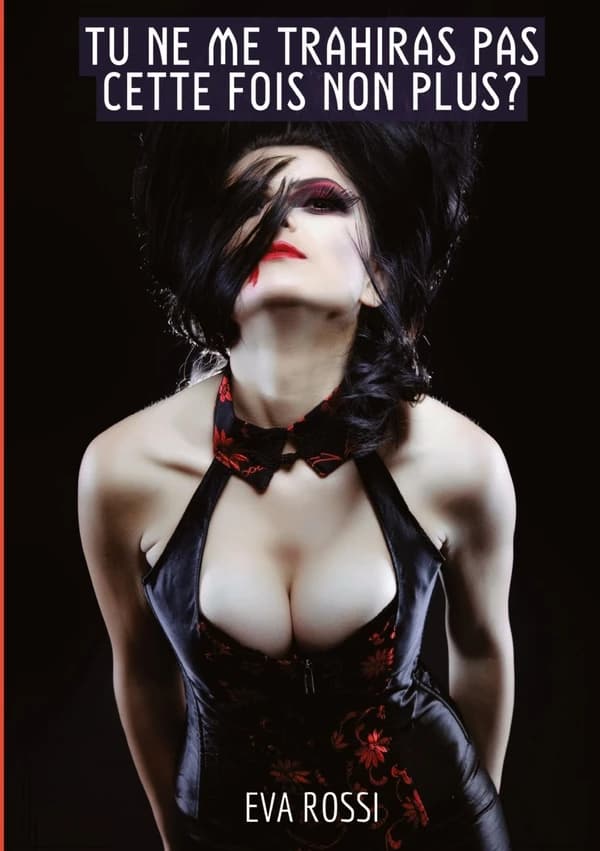 Tu ne me trahiras pas cette fois non plus? : Histoires Érotiques Tabou pour Adultes