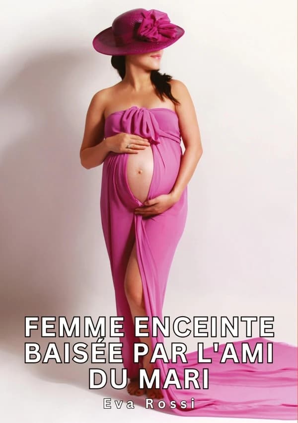 Femme enceinte baisée par l'ami du mari : Histoires Érotiques Tabou pour Adultes