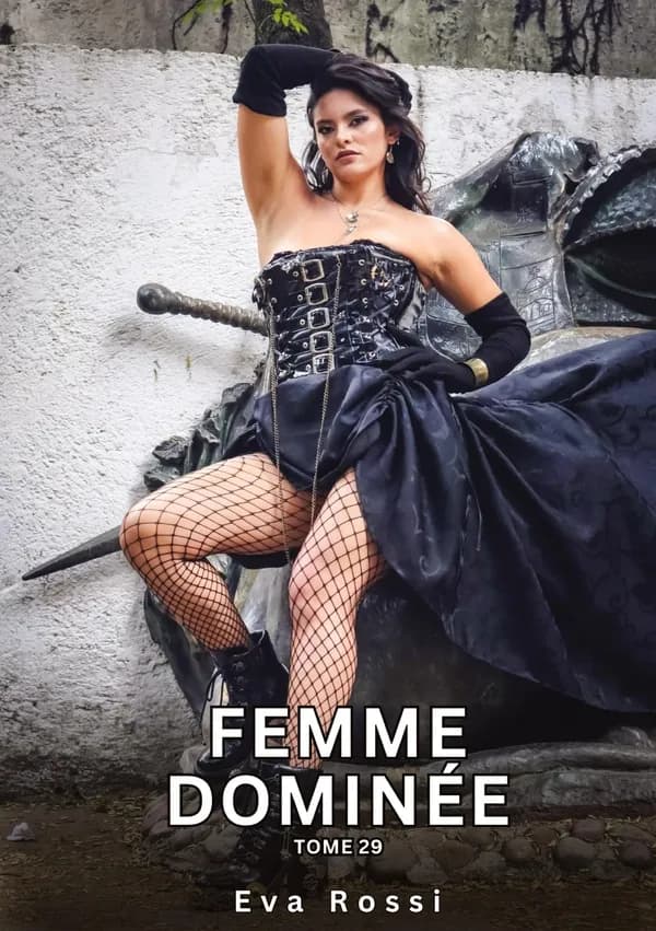 Femme Dominée. Tome 29 : Histoires Érotiques Interdites de Sexe Tabou pour Adultes