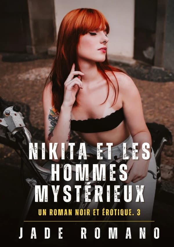 Nikita et les Hommes Mystérieux : Un Roman Noir et Érotique. 3