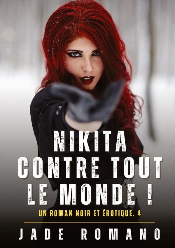 Nikita contre tout le Monde ! : A Noir Erotic Thriller Novel. 4